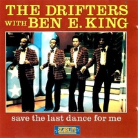 Save the last dance for me - DRIFTERS