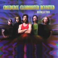 Recollection - CREEDENCE CLEARWATER REVISITED