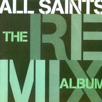 The remix album - ALL SAINTS