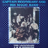The legendary A&M sessions - CAPTAIN BEEFHEART