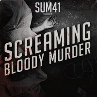 Screaming bloody murder - SUM 41