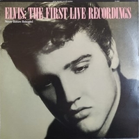 Elvis: the first live recordings - ELVIS PRESLEY