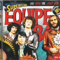 Superissimi - Gli eroi del juke box - EQUIPE 84