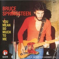 You mean so much to me - BRUCE SPRINGSTEEN
