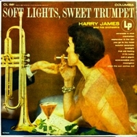 Soft lights, sweet trumpet - HARRY JAMES