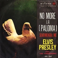 No more (la paloma) \ Sentimental me - ELVIS PRESLEY