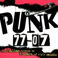 Punk 77-07 - The italian tribute to 30 years of rn'r swindle - VARIOUS