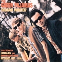 Indian winter - A collection of singles and unreleased songs recorded 1985-1996 - GREEN PAJAMAS