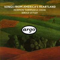 Songs from America's heartland - JEROLD OTTLEY \ Mormon tabernacle choir