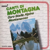 Canti di montagna - CORO STELLA ALPINA Montenevoso