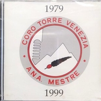 Coro Torre Venezia 1979 - 1999 - CORO TORRE VENEZIA - A.N.A. VENEZIA