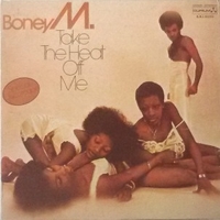 Take the heat of me - BONEY M