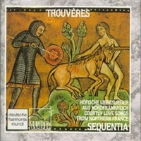 Trouveres - Courtly love songs from northern France c. 1175-1300 - SEQUENTIA