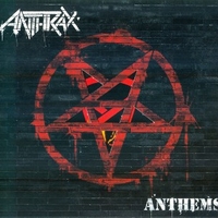 Anthems - ANTHRAX