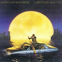 Lawyers in love - JACKSON BROWNE