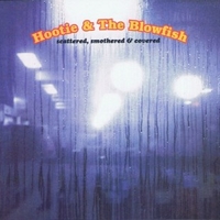 Scattered, smothered & covered - HOOTIE & THE BLOWFISH