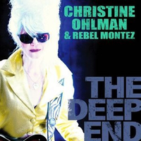 The deep end - CHRISTINE OHLMAN & REBEL MONTEZ