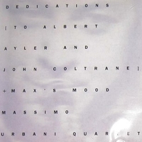 Dedications To Albert Ayler And John Coltrane + Max's Mood - MASSIMO URBANI
