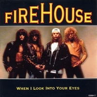 When I look into your eyes \ Life in the real world - FIREHOUSE