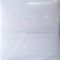 But here we are - FOO FIGHTERS