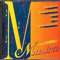 M...come musica - MIA MARTINI \ AMEDEO MINGHI \ MANGO \ MIETTA \ ANDREA MINGARDI