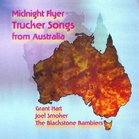 Midnight flyer - Trucker songs from Australia - GRANT HART \ JOEL SMOKER \ The BLACKSTONE RAMBLERS