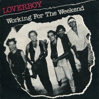 Warking for the weekend \ Emotional - LOVERBOY