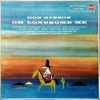 Oh lonesome me - DON GIBSON