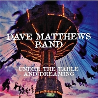 Under the table and dreaming - DAVE MATTHEWS band