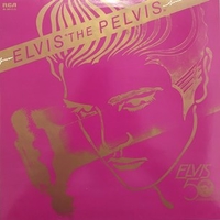 Elvis the pelvis - ELVIS PRESLEY