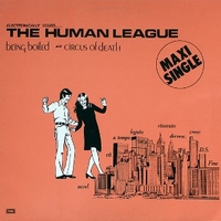 Being boiled \ Circus of death - HUMAN LEAGUE