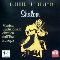 Shalom - Musica tradizionale ebraica dell'est Europa - KLEZMER "K" QUARTET