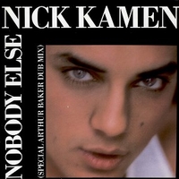Nobody else (special Arthur Baker dub mix) - NICK KAMEN