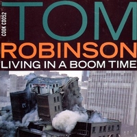 Living in a boom time - TOM ROBINSON