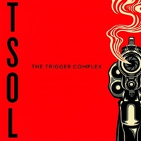 The trigger complex - T.S.O.L. (True sounds of liberty)