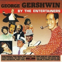 A tribute to George Gershwin by the entertainers - George GERSHWIN \ various