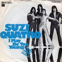 I may be too young \ Don't mess around - SUZI QUATRO
