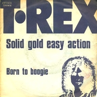 Solid gold easy action \ Born to boogie - T.REX