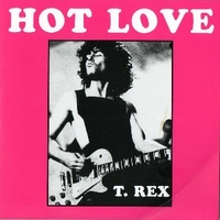 Hot love \ Woodland rock \ The king of the mountain cometh - T.REX