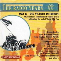May 8, 1945 victory in Europe - BBC broadcast compilation of various artists celebrating the end of World war two - VARIOUS
