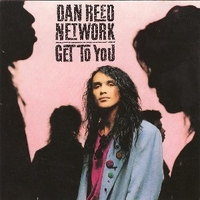 Get to you - DAN REED NETWORK
