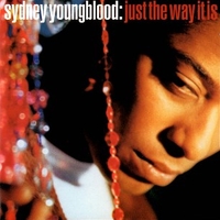 Just the way it is - SYDNEY YOUNGBLOOD