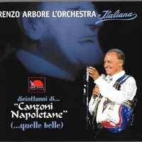 Diciottanni di...Canzoni Napoletane (...quelle belle) - RENZO ARBORE