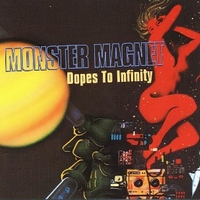 Dopes to infinity - MONSTER MAGNET