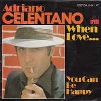 When love... \ You can be happy - ADRIANO CELENTANO