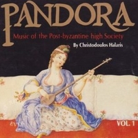 Pandora: music of the post-byzantine high society vol.1 - CHRISTODOULOS HALARIS