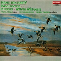 Piano concerto \ In Ireland \ With the wild geese - Sir HAMILTON HARTY (Malcomlm Binns, Bryden Thomson)