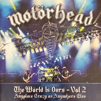 The world is ours vol.2 - Anyplace crazy as anywhere else - MOTORHEAD