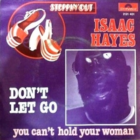 Don't let go \ You can't hold your woman - ISAAC HAYES