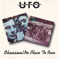 Obsession + No place to run - UFO